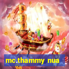 mc.thammy nua